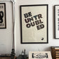 BE UNTROUBLED/ Poster