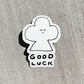 OITAMA Sticker/ Good Luck