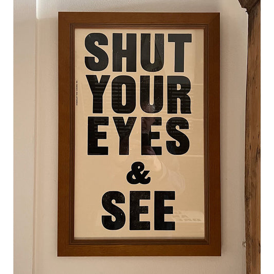 SHUT YOUR EYES & SEE/ Poster